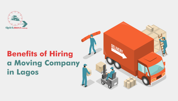 Benefits of Hiring a Moving Company in Lagos